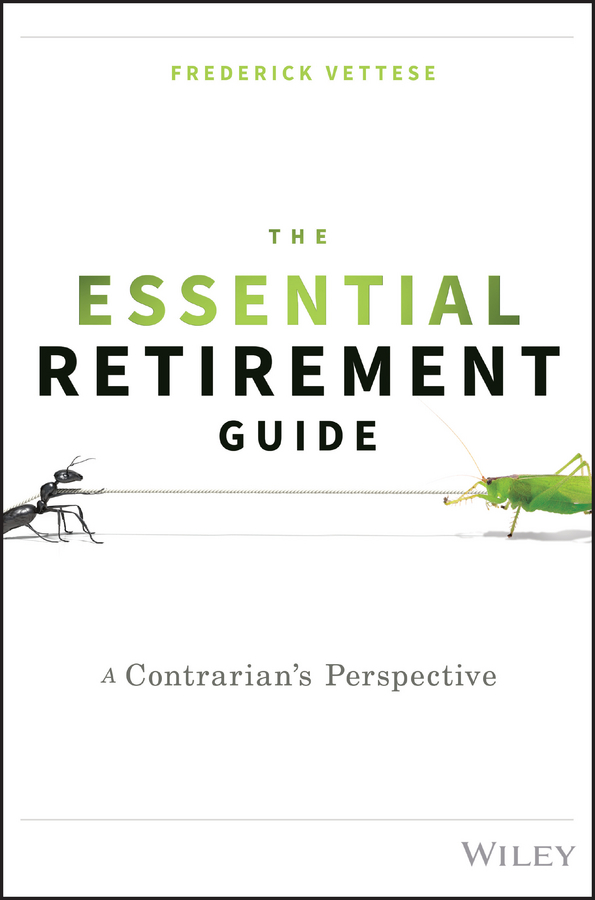 Обложка книги «The Essential Retirement Guide. A Contrarian's Perspective»