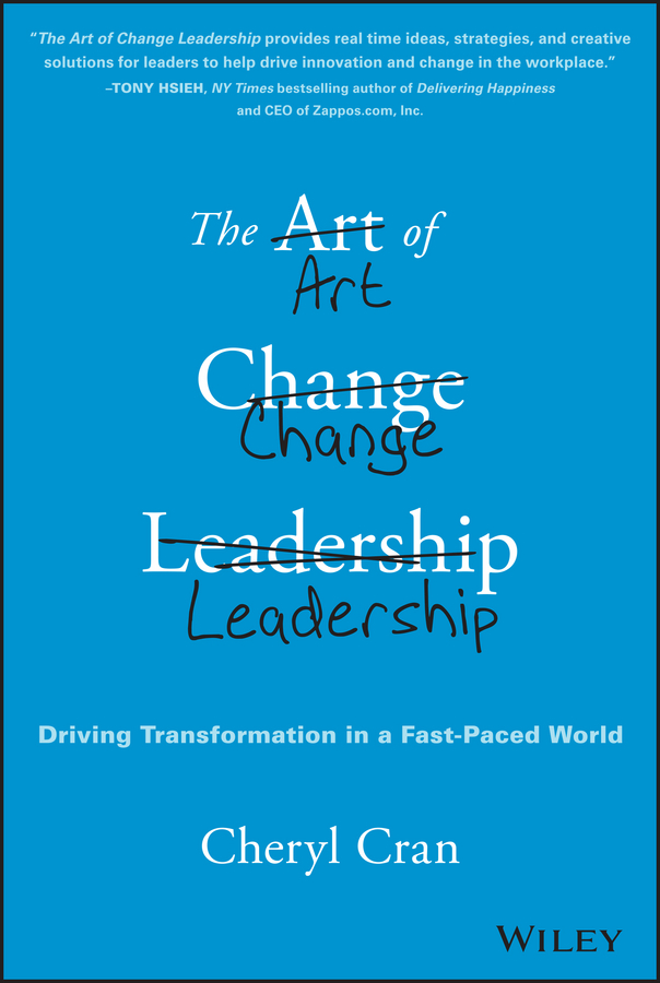 Обложка книги «The Art of Change Leadership. Driving Transformation In a Fast-Paced World»