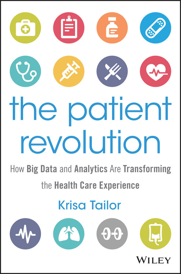 Обложка книги «The Patient Revolution. How Big Data and Analytics Are Transforming the Health Care Experience»