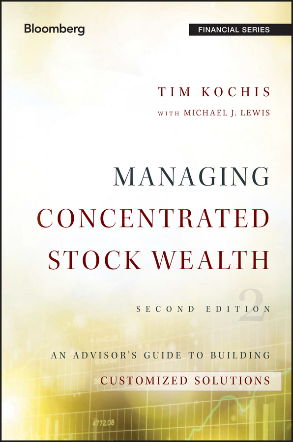Обложка книги «Managing Concentrated Stock Wealth. An Advisor's Guide to Building Customized Solutions»