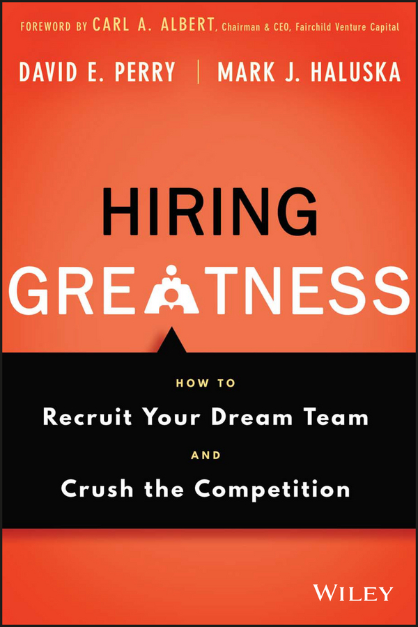 Обложка книги «Hiring Greatness. How to Recruit Your Dream Team and Crush the Competition»