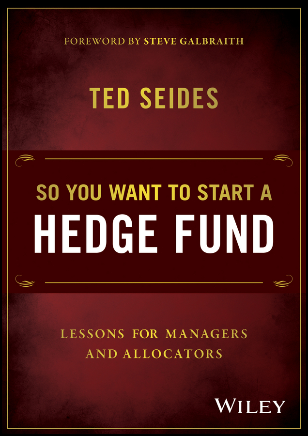 Обложка книги «So You Want to Start a Hedge Fund. Lessons for Managers and Allocators»