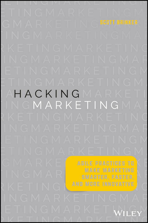 Обложка книги «Hacking Marketing. Agile Practices to Make Marketing Smarter, Faster, and More Innovative»