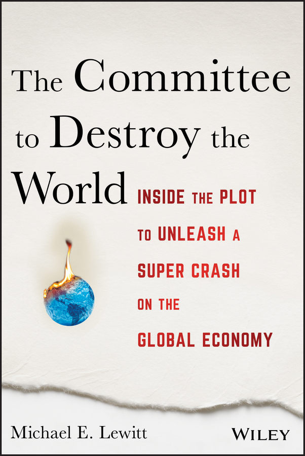 Обложка книги «The Committee to Destroy the World. Inside the Plot to Unleash a Super Crash on the Global Economy»