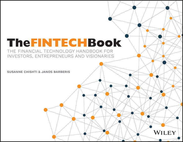 Обложка книги «The FINTECH Book. The Financial Technology Handbook for Investors, Entrepreneurs and Visionaries»