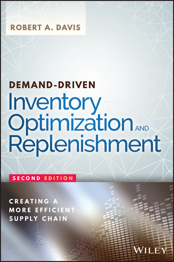 Обложка книги «Demand-Driven Inventory Optimization and Replenishment. Creating a More Efficient Supply Chain»