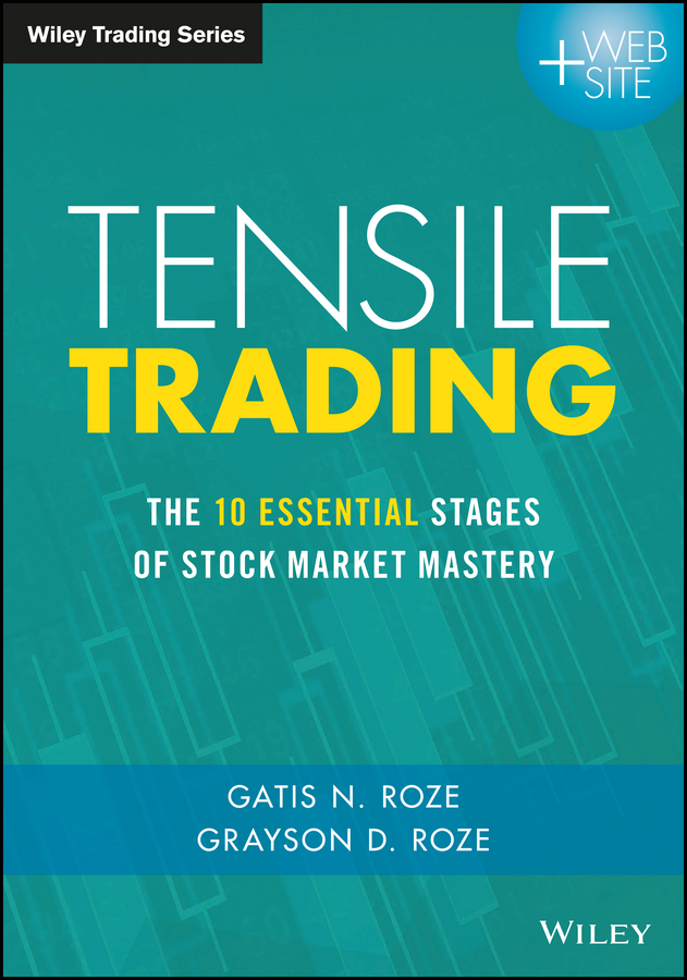 Обложка книги «Tensile Trading. The 10 Essential Stages of Stock Market Mastery»