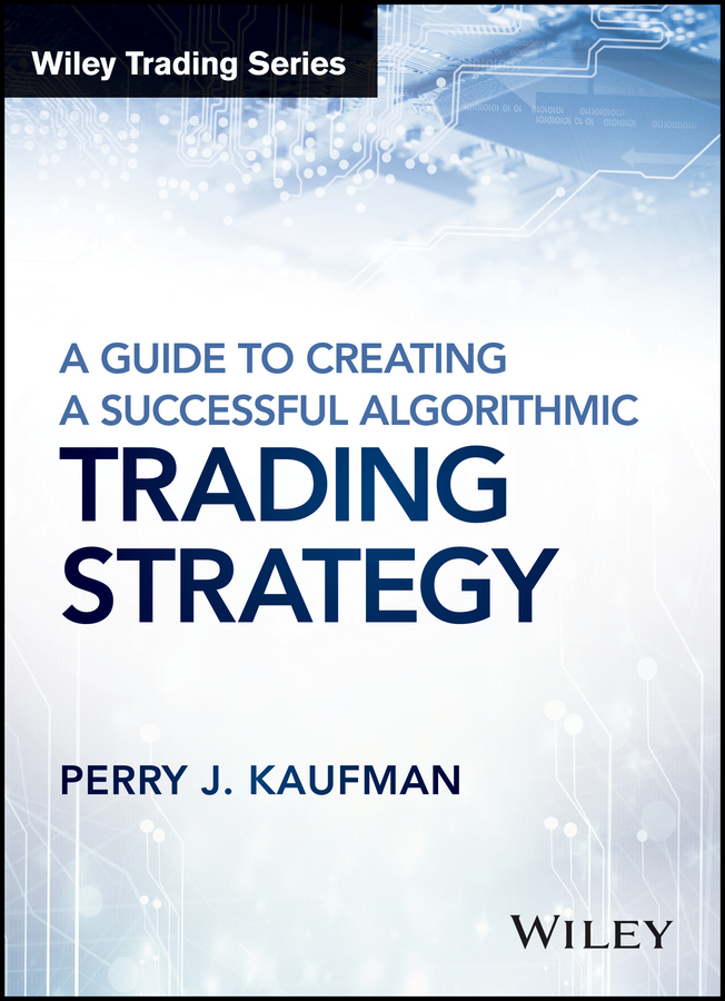 Обложка книги «A Guide to Creating A Successful Algorithmic Trading Strategy»