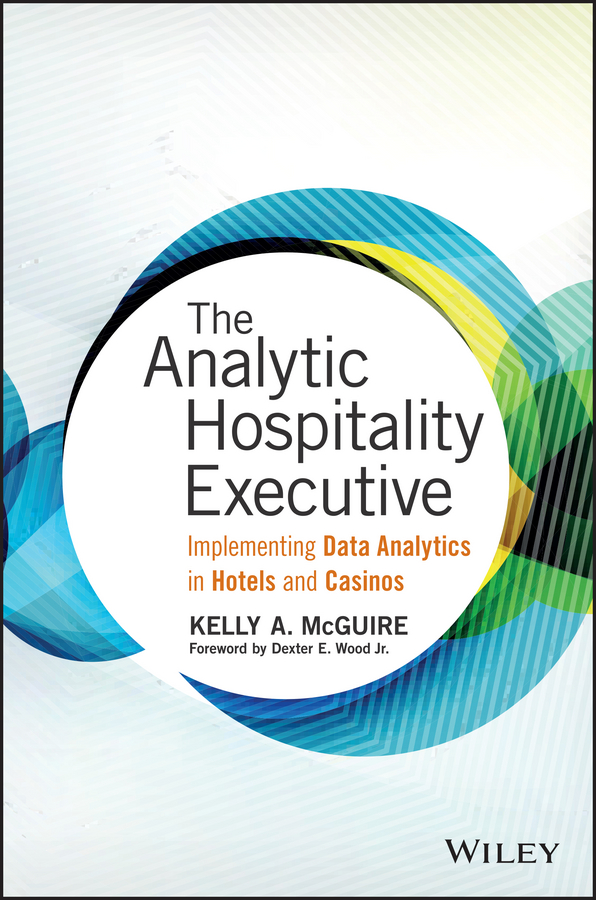 Обложка книги «The Analytic Hospitality Executive. Implementing Data Analytics in Hotels and Casinos»