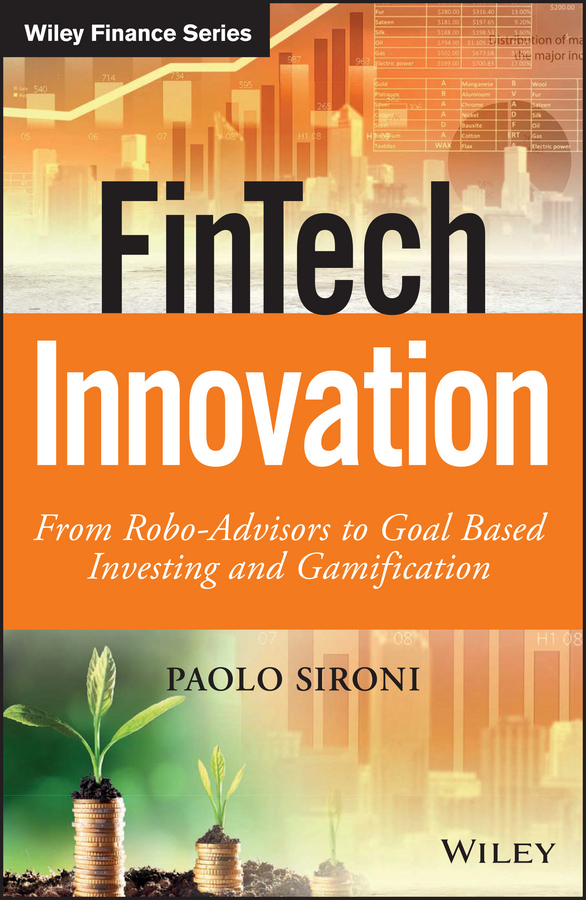 Обложка книги «FinTech Innovation. From Robo-Advisors to Goal Based Investing and Gamification»