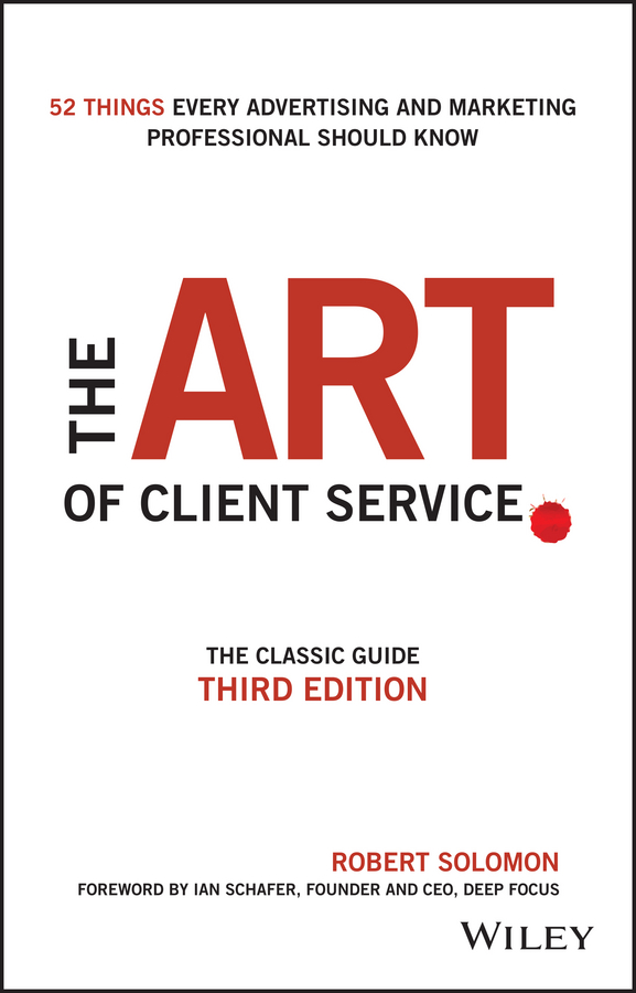 Обложка книги «The Art of Client Service. The Classic Guide, Updated for Today's Marketers and Advertisers»