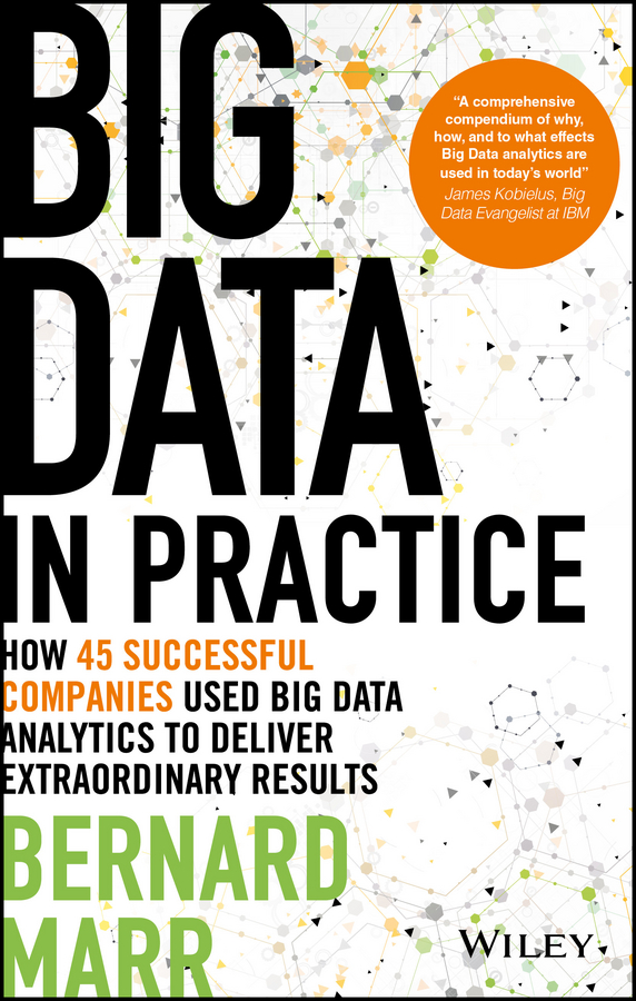 Обложка книги «Big Data in Practice. How 45 Successful Companies Used Big Data Analytics to Deliver Extraordinary Results»