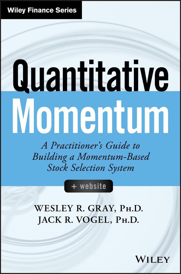 Обложка книги «Quantitative Momentum. A Practitioner's Guide to Building a Momentum-Based Stock Selection System»