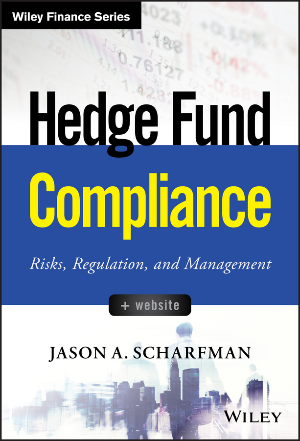 Обложка книги «Hedge Fund Compliance. Risks, Regulation, and Management»