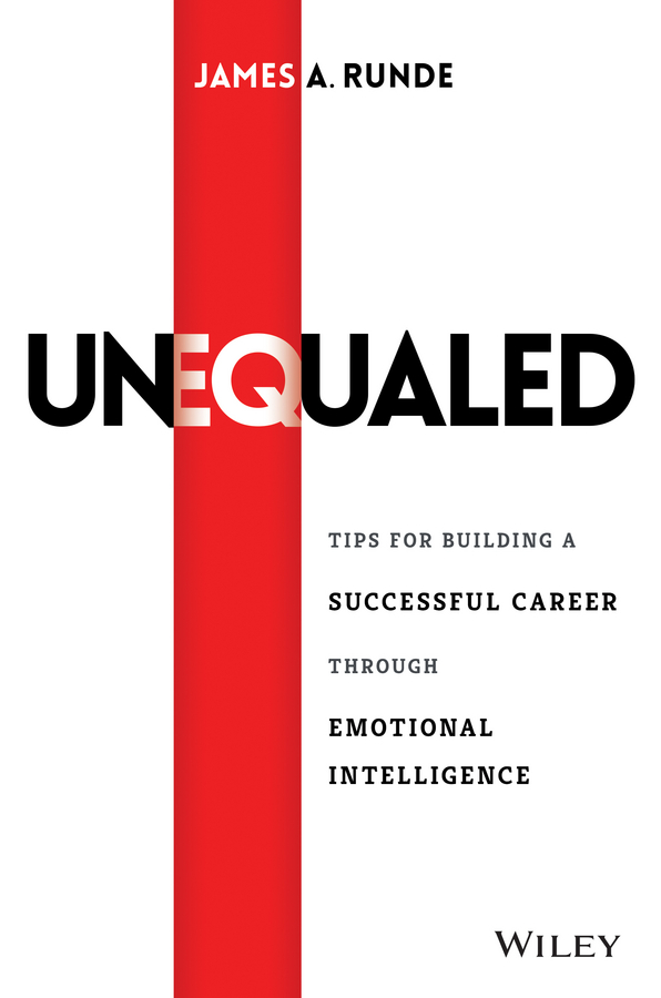 Обложка книги «Unequaled. Tips for Building a Successful Career through Emotional Intelligence»