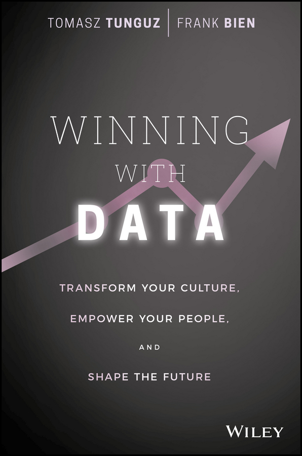 Обложка книги «Winning with Data. Transform Your Culture, Empower Your People, and Shape the Future»