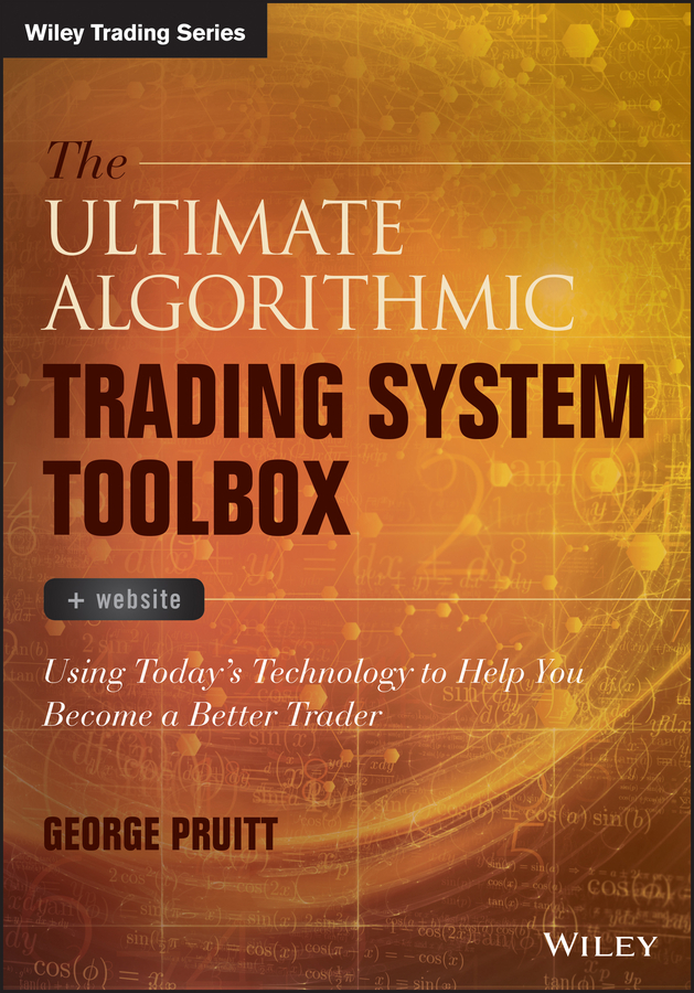 Обложка книги «The Ultimate Algorithmic Trading System Toolbox + Website. Using Today's Technology To Help You Become A Better Trader»