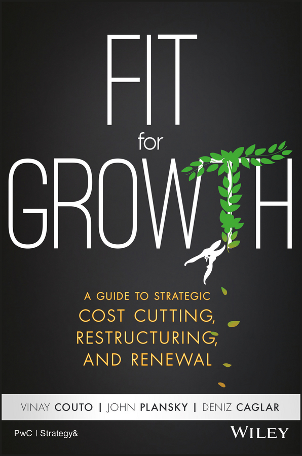 Обложка книги «Fit for Growth. A Guide to Strategic Cost Cutting, Restructuring, and Renewal»