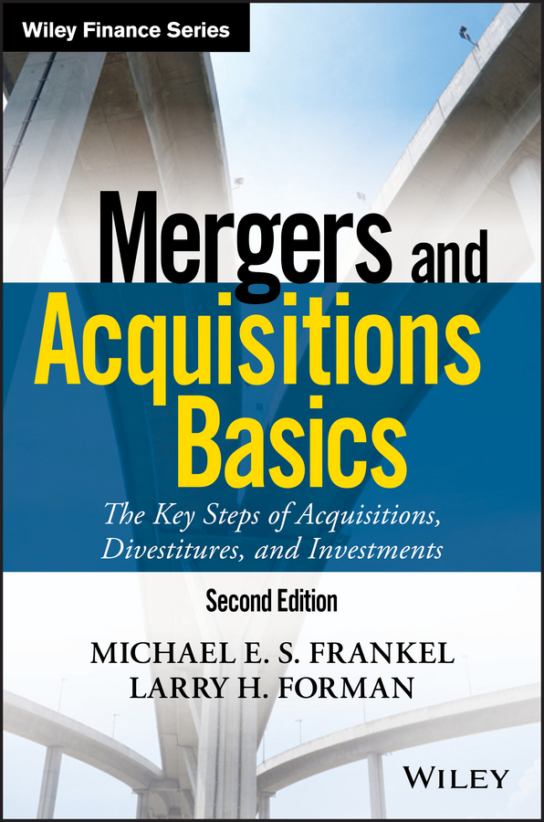 Обложка книги «Mergers and Acquisitions Basics. The Key Steps of Acquisitions, Divestitures, and Investments»