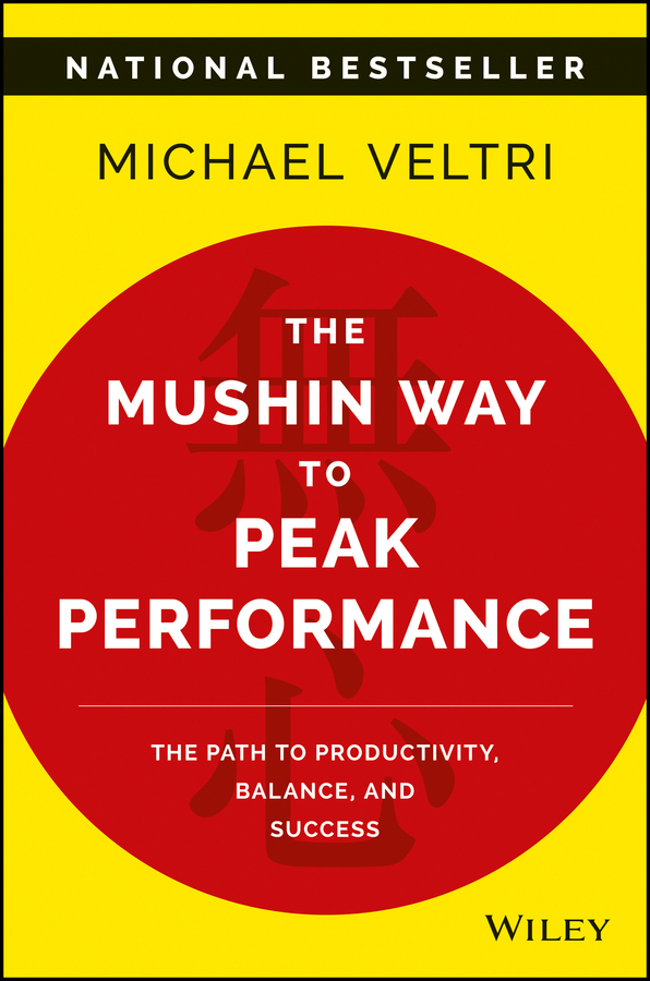 Обложка книги «The Mushin Way to Peak Performance. The Path to Productivity, Balance, and Success»