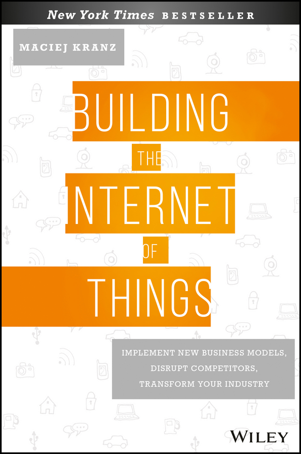 Обложка книги «Building the Internet of Things. Implement New Business Models, Disrupt Competitors, Transform Your Industry»