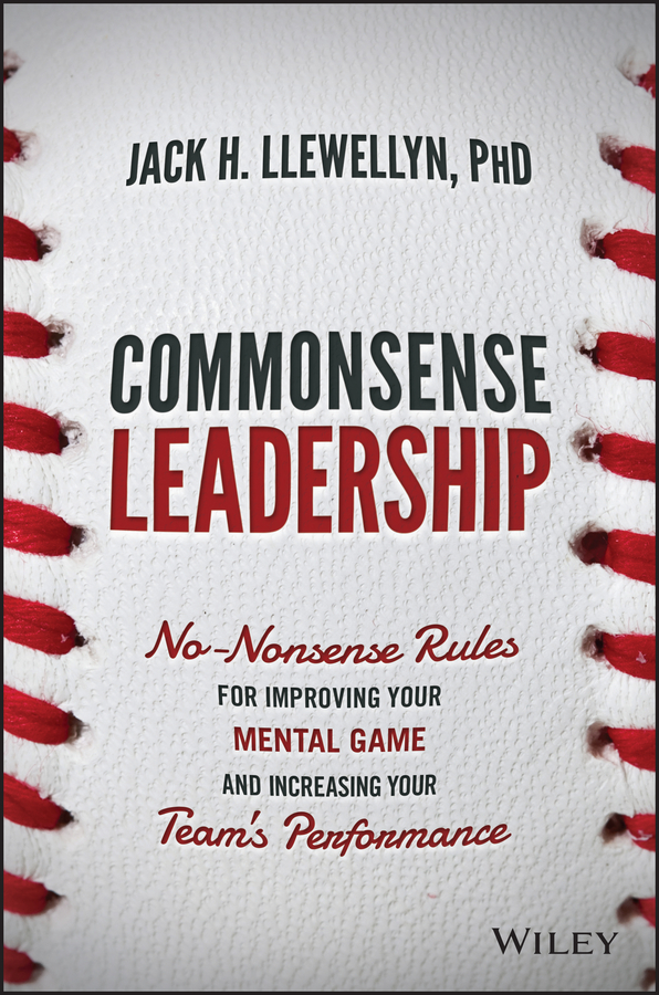 Обложка книги «Commonsense Leadership. No Nonsense Rules for Improving Your Mental Game and Increasing Your Team's Performance»