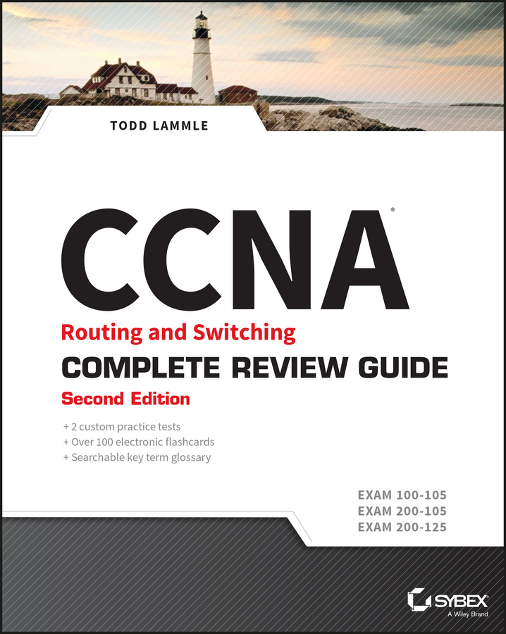 Обложка книги «CCNA Routing and Switching Complete Review Guide. Exam 100-105, Exam 200-105, Exam 200-125»