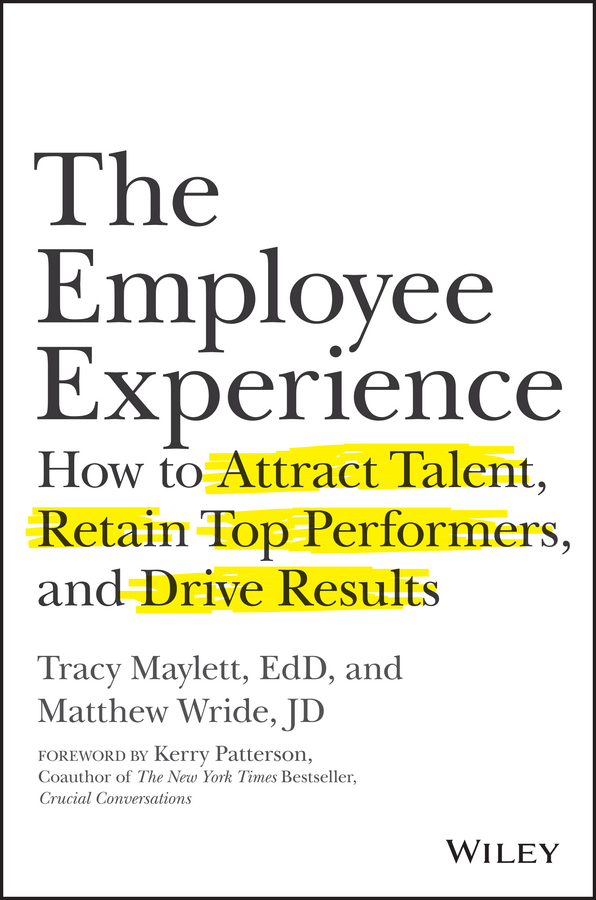 Обложка книги «The Employee Experience. How to Attract Talent, Retain Top Performers, and Drive Results»