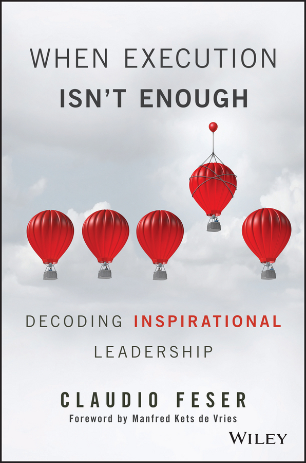 Обложка книги «When Execution Isn't Enough. Decoding Inspirational Leadership»