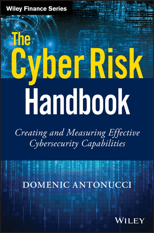 Обложка книги «The Cyber Risk Handbook. Creating and Measuring Effective Cybersecurity Capabilities»