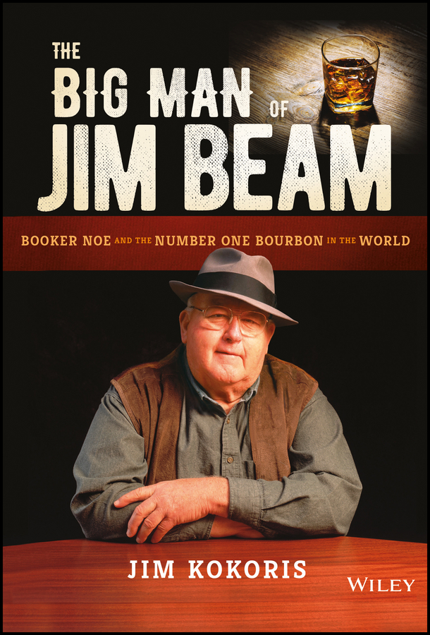 Обложка книги «The Big Man of Jim Beam. Booker Noe And the Number-One Bourbon In the World»