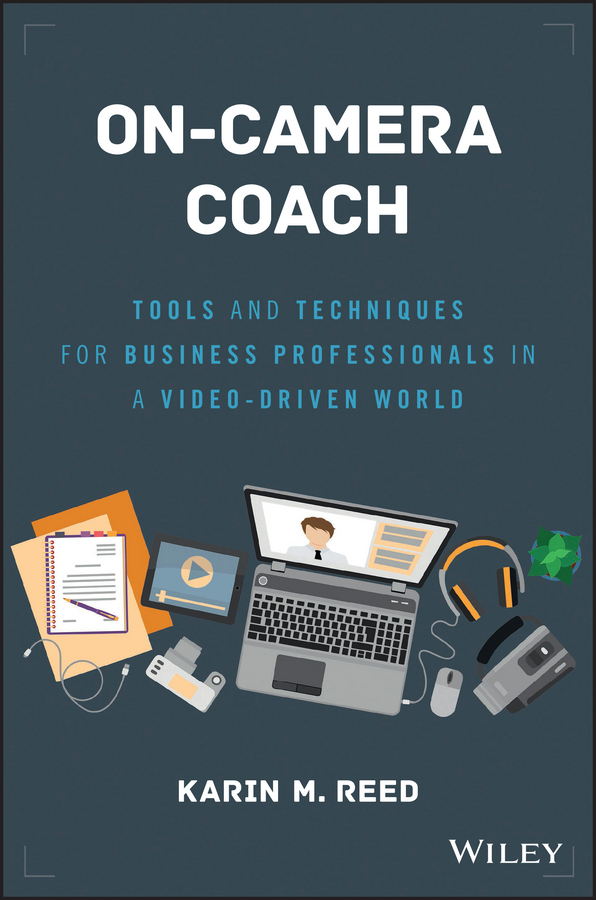 Обложка книги «On-Camera Coach. Tools and Techniques for Business Professionals in a Video-Driven World»