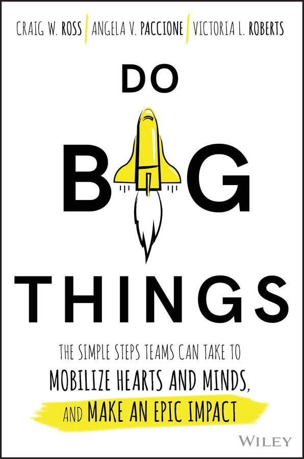 Обложка книги «Do Big Things. The Simple Steps Teams Can Take to Mobilize Hearts and Minds, and Make an Epic Impact»