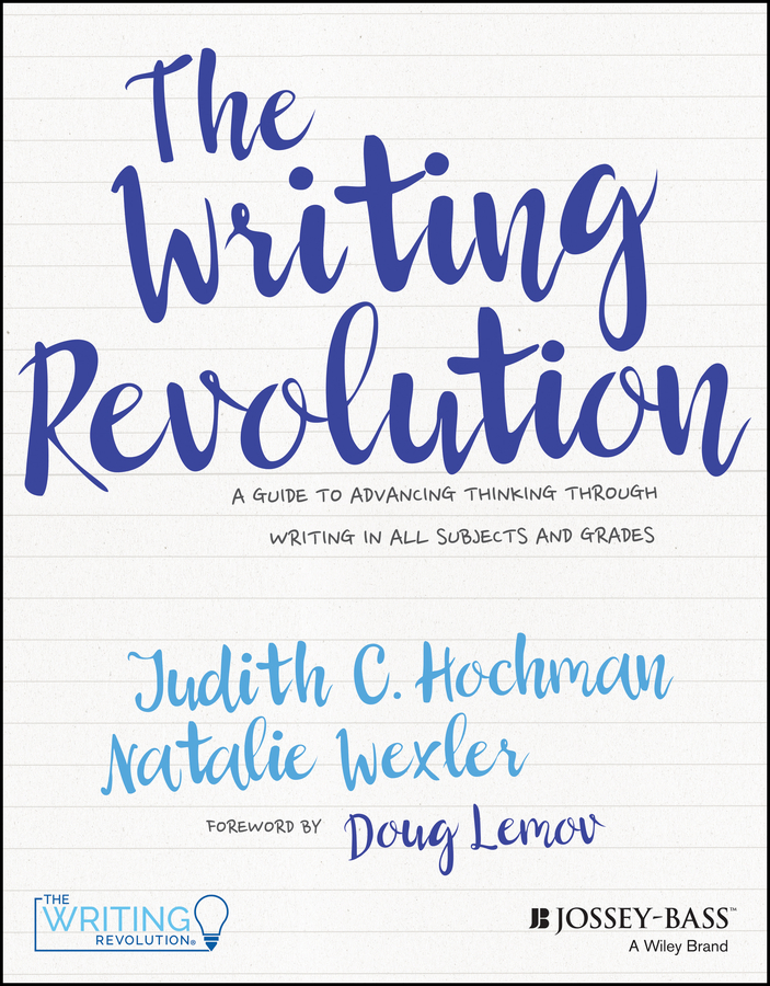 Обложка книги «The Writing Revolution. A Guide to Advancing Thinking Through Writing in All Subjects and Grades»