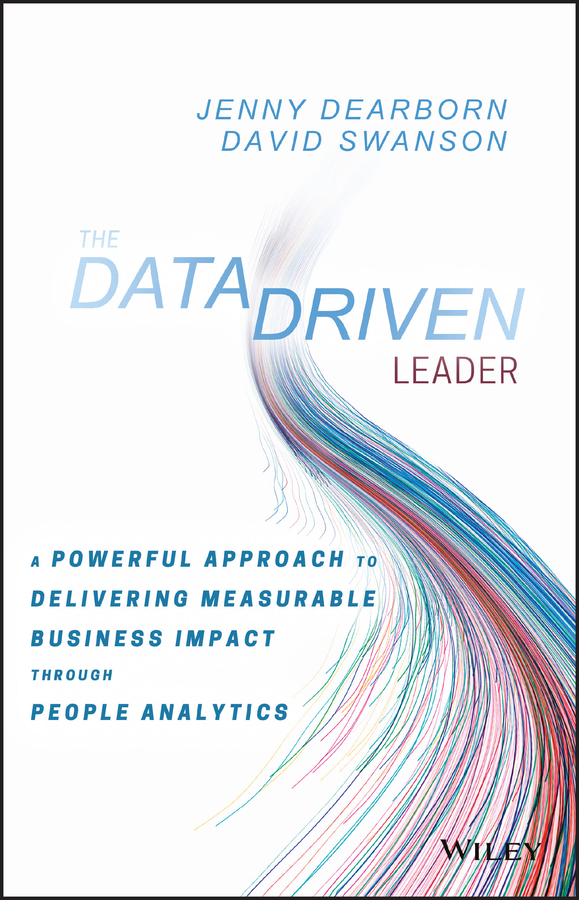 Обложка книги «The Data Driven Leader. A Powerful Approach to Delivering Measurable Business Impact Through People Analytics»