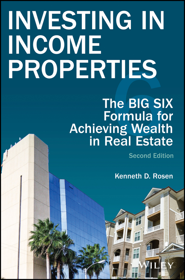 Обложка книги «Investing in Income Properties. The Big Six Formula for Achieving Wealth in Real Estate»