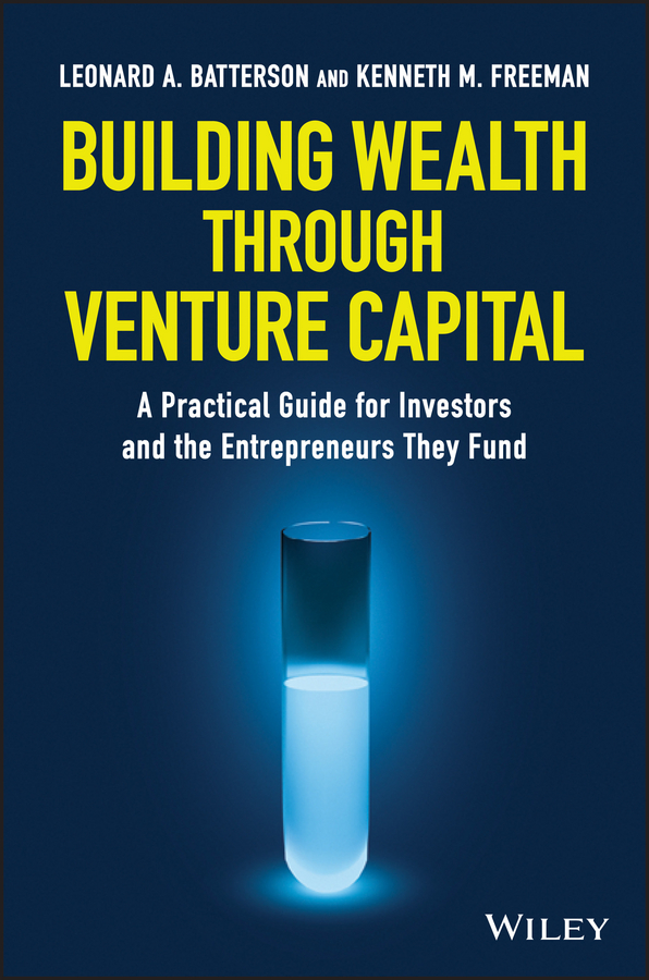 Обложка книги «Building Wealth through Venture Capital. A Practical Guide for Investors and the Entrepreneurs They Fund»