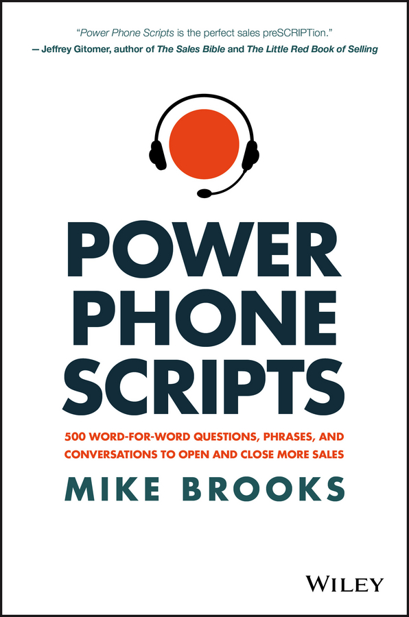 Обложка книги «Power Phone Scripts. 500 Word-for-Word Questions, Phrases, and Conversations to Open and Close More Sales»
