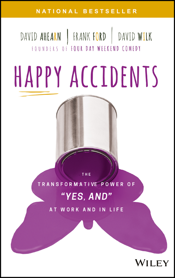 Обложка книги «Happy Accidents. The Transformative Power of "YES, AND" at Work and in Life»