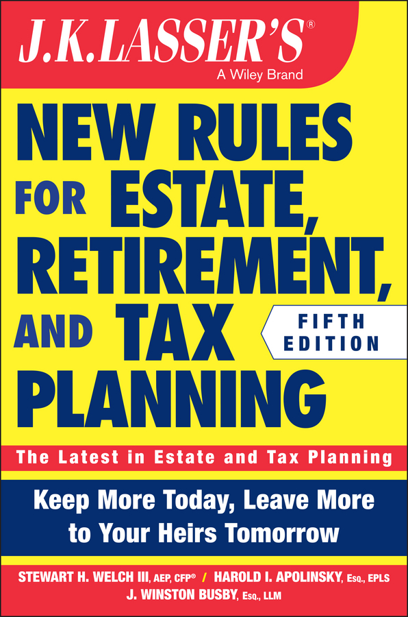 Обложка книги «JK Lasser's New Rules for Estate, Retirement, and Tax Planning»