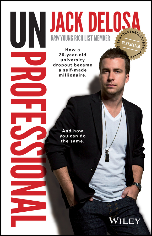 Обложка книги «UnProfessional. How a 26-year-old University Dropout Became a Self-made Millionaire»