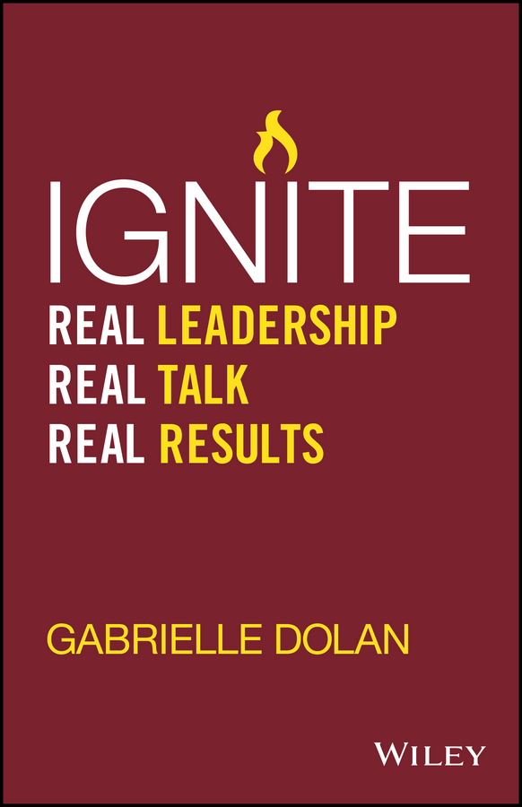 Обложка книги «Ignite. Real Leadership, Real Talk, Real Results»