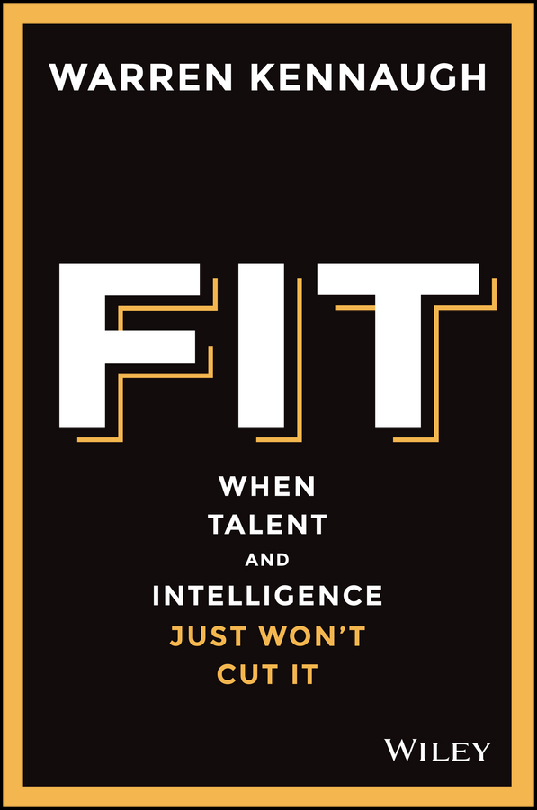 Обложка книги «Fit. When Talent And Intelligence Just Won't Cut It»