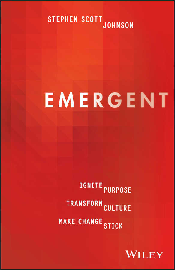 Обложка книги «Emergent. Ignite Purpose, Transform Culture, Make Change Stick»