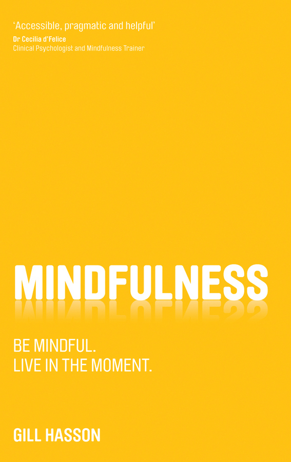 Обложка книги «Mindfulness. Be mindful. Live in the moment.»