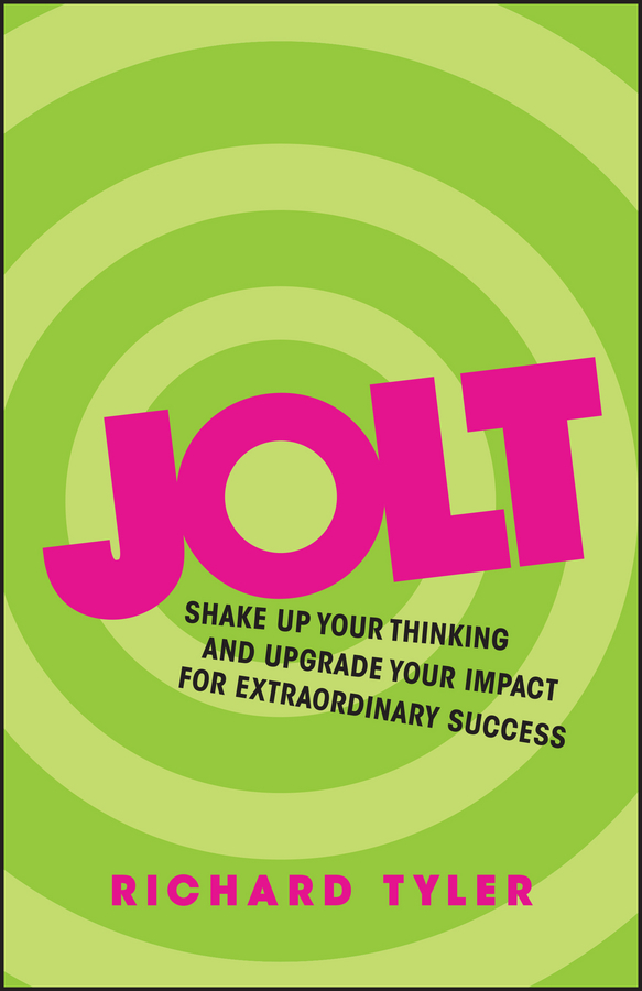 Обложка книги «Jolt. Shake Up Your Thinking and Upgrade Your Impact for Extraordinary Success»