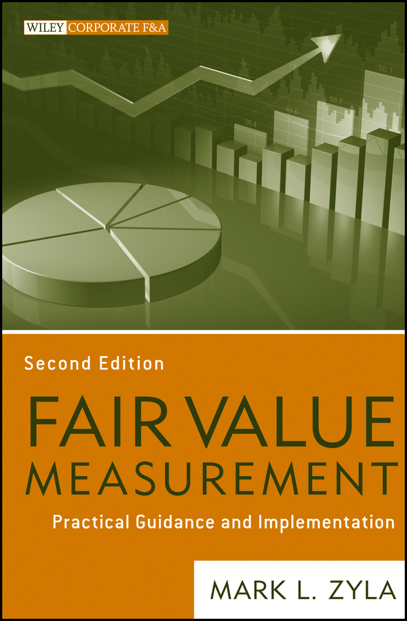Обложка книги «Fair Value Measurement. Practical Guidance and Implementation»