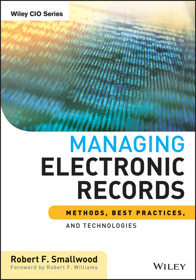 Обложка книги «Managing Electronic Records. Methods, Best Practices, and Technologies»