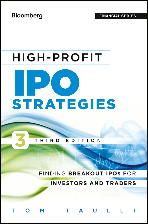 Обложка книги «High-Profit IPO Strategies. Finding Breakout IPOs for Investors and Traders»