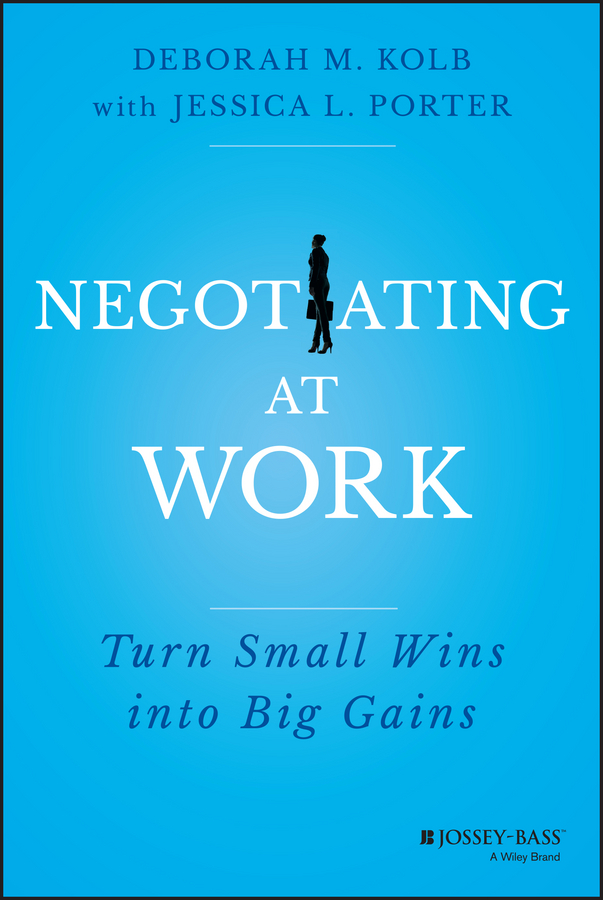 Обложка книги «Negotiating at Work. Turn Small Wins into Big Gains»